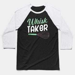 Whisk taker Baseball T-Shirt